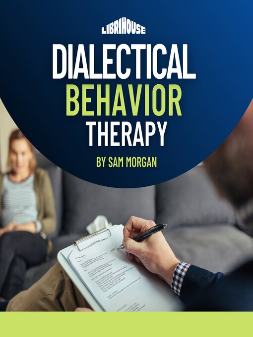 Title details for Dialectical Behavior Therapy by Sam Morgan - Available